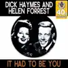 Dick Haymes & Helen Forrest - It Had to Be You (Remastered) - Single